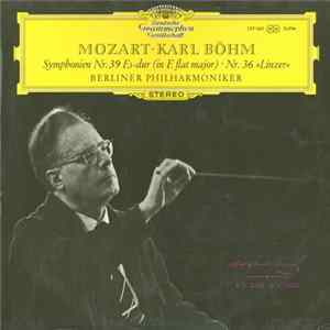 Mozart • Karl Böhm, Berliner Philharmoniker - Symphonien Nr. 39 Es-Dur (In E Flat Major) • Nr. 36 »Linzer« FLAC