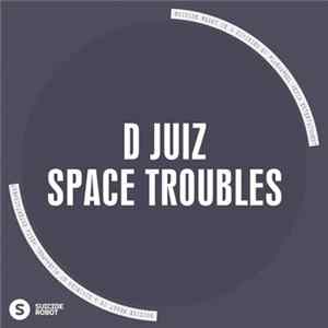 D Juiz - Space Troubles FLAC