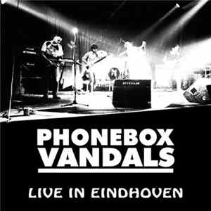 Phonebox Vandals - Live In Eindhoven FLAC