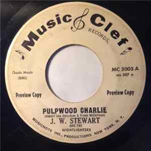 J. W. Stewart and the Nightlighters - Pulpwood Charlie / Bad Habits FLAC
