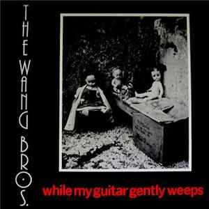 The Wang Bros. - While My Guitar Gently Weeps FLAC