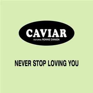 Caviar Featuring Ronnie Canada - Never Stop Loving You FLAC