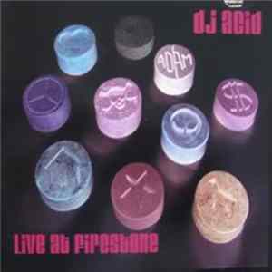DJ Acid - Live At Firestone FLAC