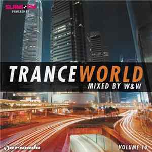 W&W - Trance World Volume 10 FLAC
