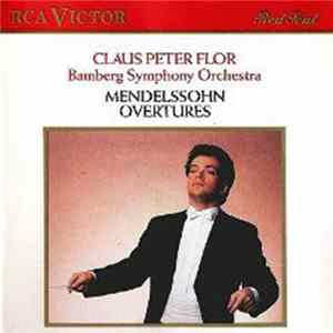 Claus Peter Flor, Bamberg Symphony Orchestra, Mendelssohn - Overtures FLAC