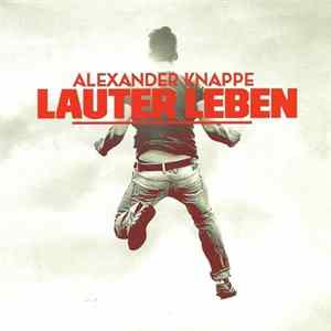 Alexander Knappe - Lauter Leben FLAC