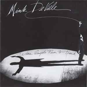 Mink DeVille - Where Angels Fear To Tread FLAC