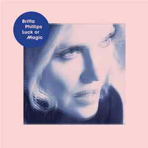 Britta Phillips - Luck Or Magic FLAC