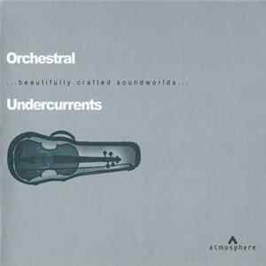 Various - Orchestral Undercurrents FLAC