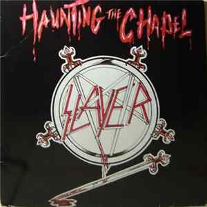 Slayer - Haunting The Chapel FLAC