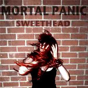 Sweethead - Mortal Panic FLAC