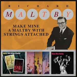 Richard Maltby - Make Mine A Maltby With Strings Attached FLAC
