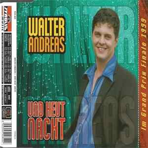 Walter Andreas - Und Heut Nacht FLAC
