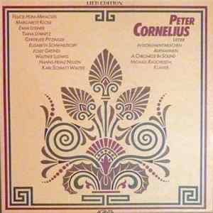 Peter Cornelius , Raucheisen - Lieder In Dokumentarischen Aufnahmen - A Chronicle In Sound FLAC