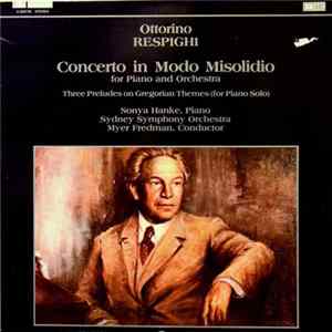 Ottorino Respighi, Sonya Hanke, Myer Fredman, Sydney Symphony Orchestra - Concerto In Modo Misolidio For Piano And Orchestra / Three Preludes On Gregorian Themes (for Piano Solo) FLAC