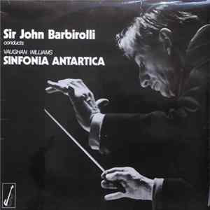 Vaughan Williams, Margaret Ritchie, Hallé Orchestra And Choir, Sir John Barbirolli - Sinfonia Antartica FLAC
