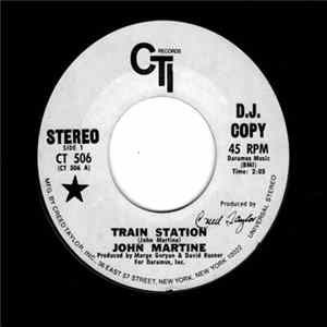 John Martine - Train Station / What I Chose To Say FLAC