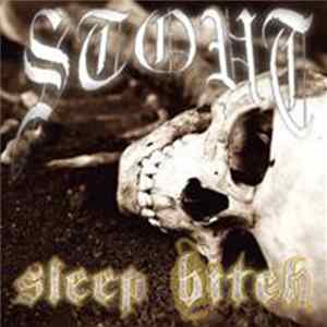 Stout - Sleep Bitch FLAC