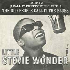 Little Stevie Wonder - I Call It Pretty Music, But The Old People Call It The Blues Part 1 FLAC