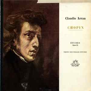 Chopin, Claudio Arrau - Études Op.25 / Trois Nouvelles Études FLAC