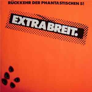 Extrabreit - Rückkehr Der Phantastischen 5! FLAC