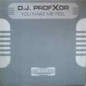 D.J. Profxor - You Make Me Feel FLAC