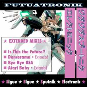 Sigue Sigue Sputnik Electronic - Futuatronik FLAC