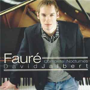 David Jalbert, Fauré - Complete Nocturnes FLAC