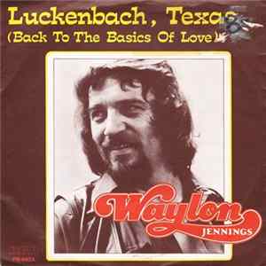 Waylon Jennings - Luckenbach, Texas (Back To The Basics Of Love) FLAC