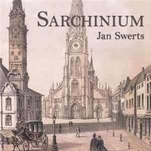 Jan Swerts - Sarchinium FLAC