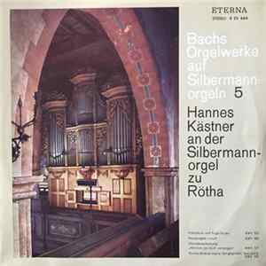 Bach, Hannes Kästner - Orgelwerke Auf Silbermannorgeln 5 FLAC