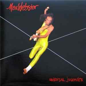 Max Webster - Universal Juveniles FLAC