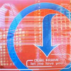 Dual Frame - Let Me Love You FLAC