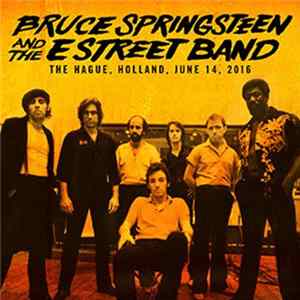 Bruce Springsteen And The E Street Band - The Hague, Holland, June 14, 2016 FLAC