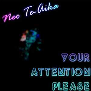 Neo Te-Aika - Your Attention Please FLAC