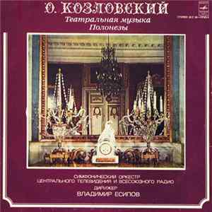 О. Козловский, Симфонический Оркестр Центрального Телевидения И Всесоюзного Радио , Дирижер Владимир Есипов - Театральная Музыка. Полонезы FLAC