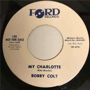 Bobby Colt - My Charlotte / A Man FLAC