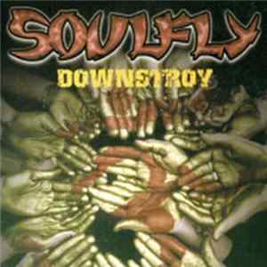 Soulfly - Downstroy FLAC