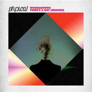 WhoMadeWho - There's A Way (Remixes) FLAC