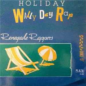 Renegade Rappers - Holiday (Wally Day Rap) FLAC