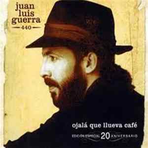 Juan Luis Guerra 440 - Ojalá Que Llueva Café FLAC