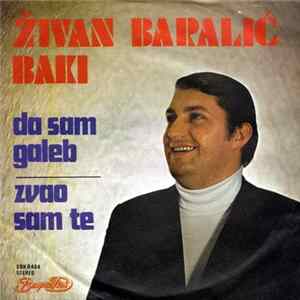 Živan Baralić Baki - Da Sam Galeb / Zvao Sam Te FLAC