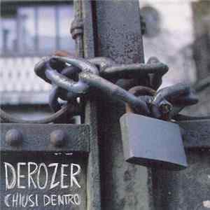 Derozer - Chiusi Dentro FLAC
