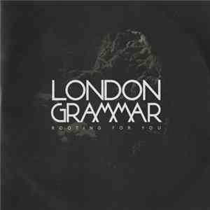 London Grammar - Rooting For You FLAC