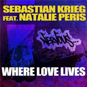 Sebastian Krieg Feat. Natalie Peris - Where Love Lives FLAC