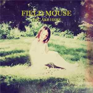 Field Mouse - You Are Here FLAC