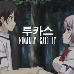 루카스 - Finally Said It FLAC