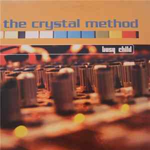 The Crystal Method - Busy Child FLAC