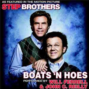 Will Ferrell & John C. Reilly - Boats 'N Hoes (From The Motion Picture "Step Brothers") FLAC