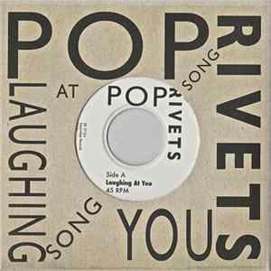 The Pop Rivets - Laughing At You FLAC